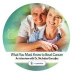 Dr. Nicholas Gonzalez - What You Must Know to Beat Cancer - Live Pain Free Interview